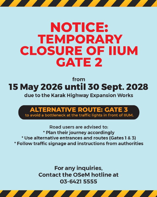NOTICE ON TEMPORARY CLOSURE OF IIUM GOMBAK CAMPUS SECOND ENTRANCE